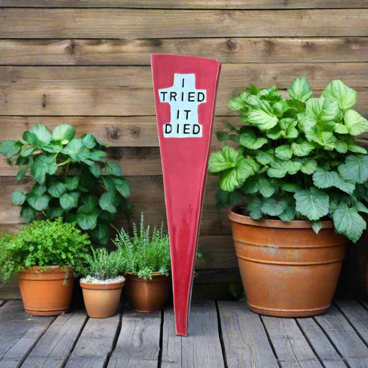I Tried It Died Garden Stake