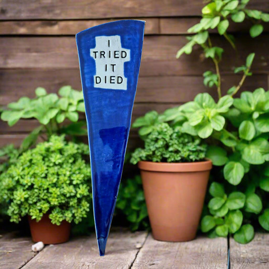 I Tried It Died Garden Stake